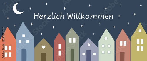 Herzlich Willkommen - Schriftzug in deutscher Sprache. Grußkarte mit bunten Häusern, Mond und Sternenhimmel.