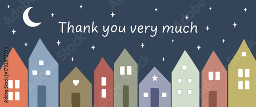 Thank you very much - Schriftzug in englischer Sprache - Vielen Dank. Grußkarte mit bunten Häusern, Mond und Sternenhimmel.