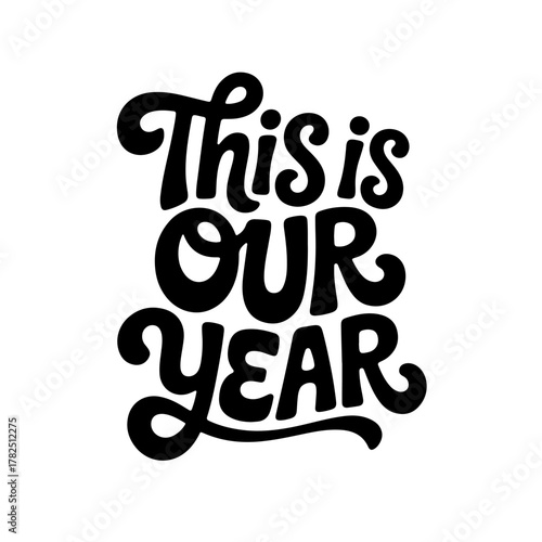 This Is Our Year. New Year 2026. Vector Design Isolated on White Background