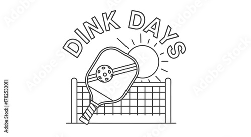 Line art illustration of a pickleball paddle, ball, net, and sun with 'DINK DAYS' text, depicting a sunny day for pickleball.