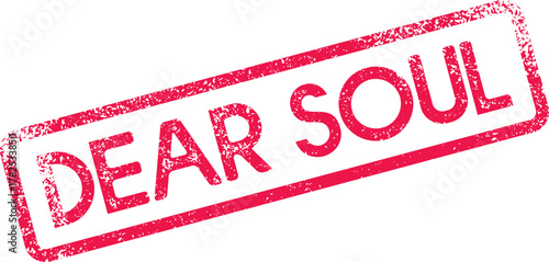 A distinctive red stamp impression thoughtfully conveys the profound message Dear Soul for heartfelt communication