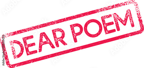 A vibrant red rubber stamp with distressed texture marking the words DEAR POEM for literary projects