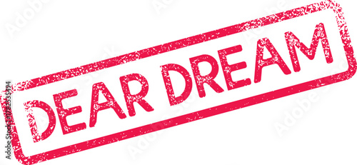 Dear Dream Stamp with Grungy Texture Effect Representing Aspirations Goals and Hopes for Tomorrow