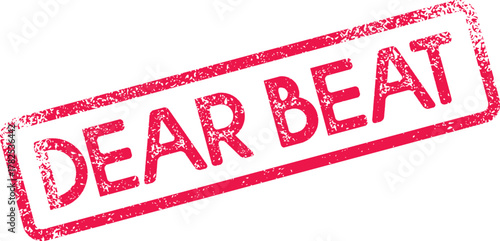 Energetic red textured stamp displaying the encouraging phrase Dear Beat ideal for motivational or rhythmic projects