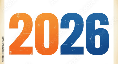 Distressed graphic the year 2026 with textured, vintage feel, featuring orange and blue digits, isolated on light beige