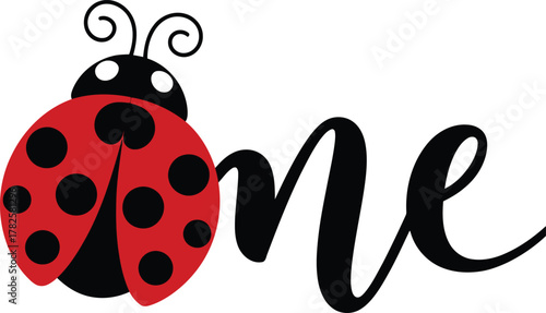 Cute ladybug with the word one in calligraphy for a first birthday celebration