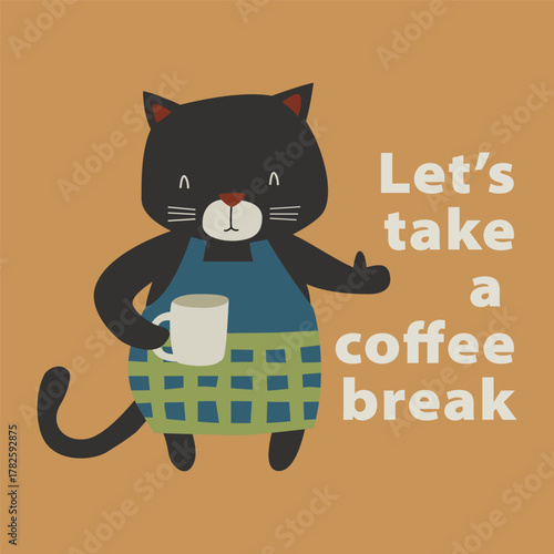 Funny black cat vector illustration wearing an apron, holding a coffee mug, with text Let's take a coffee break. Suitable for cafe posters, stickers, apparel, and digital media.