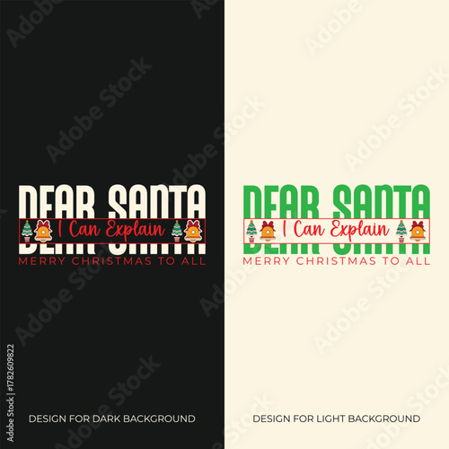 Dear Santa, I Can Explain the Funny Christmas Typography T-shirt design