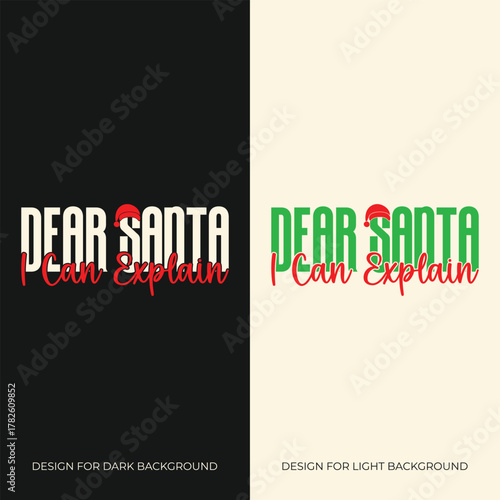 Dear Santa, I Can Explain the Funny Christmas Typography T-shirt design