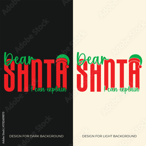 Dear Santa, I Can Explain the Funny Christmas Typography T-shirt design