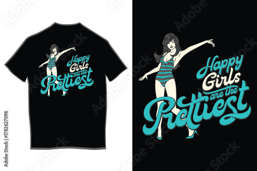 Happy girls are the prettiest" retro style t-shirt design featuring a cheerful pin-up girl illustration in a striped swimsuit, perfect for fashion and apparel concepts.