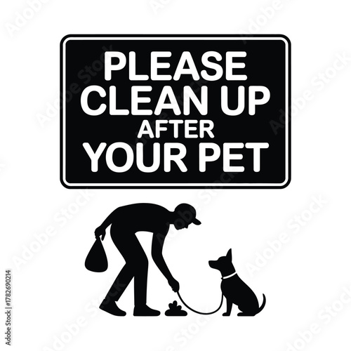 Please clean up after your pet sign with silhouette of person and dog