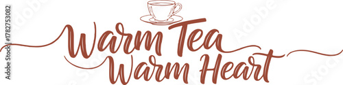 Elegant Warm Tea Warm Heart Design with Tea Cup Illustration.