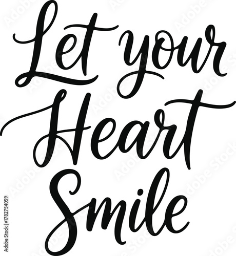 Inspirational Typography Art: Let Your Heart Smile.