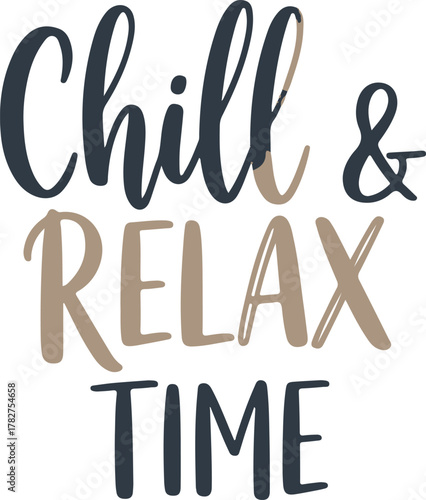 Chill and Relax Time handwritten lettering quote vector illustration.