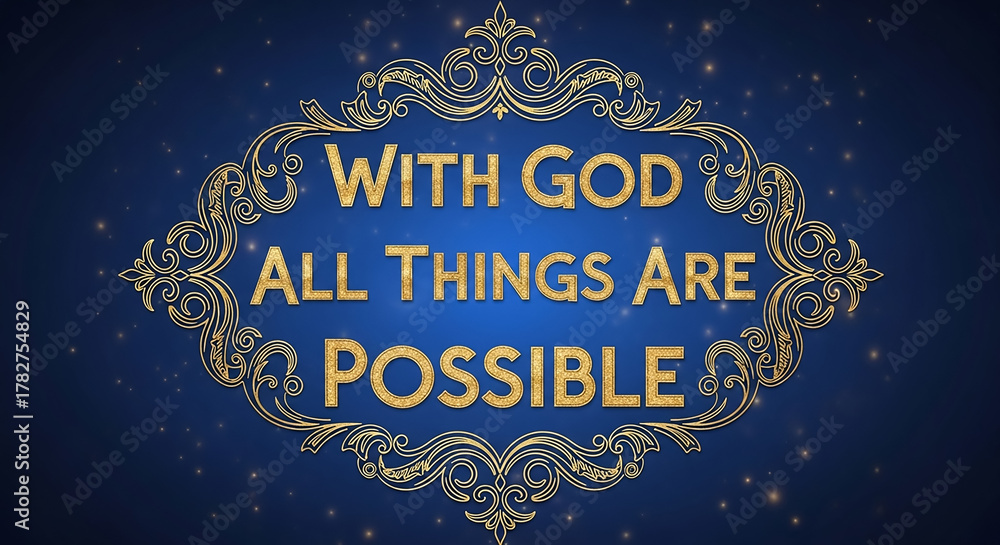 Obraz premium Motivational scripture quote with god all things are possible