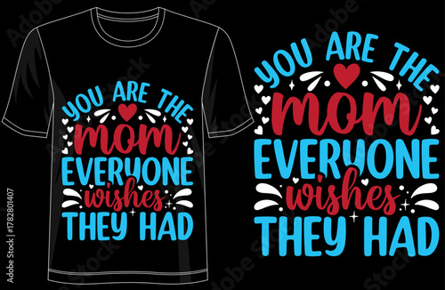 You Are The Mom Everyone Wishes They Had Graphic Tee, Heartfelt Mom Quote Shirt, Mothers Day Typography Design, Family Love Gift, Trendy Minimalist T-Shirt, Soft Casual Wear