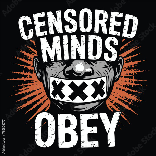 Censored Minds Obey Gagged Face Protest Propaganda T Shirt Design