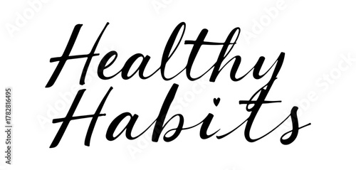 Handwritten inscription “Healthy Habits” in black ink calligraphy, transparent background