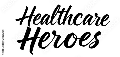 Handwritten inscription “Healthcare Heroes” in black ink calligraphy, transparent background