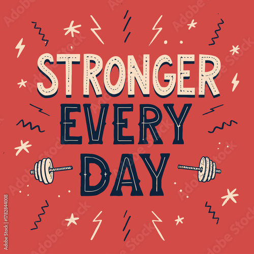 Inspiring fitness motivation poster design: Stronger Every Day, encouraging wellness goals and gym workouts with a retro vintage feel for healthy lifestyle.