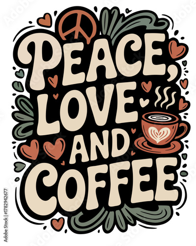 Inspirational Design Featuring Coffee Cup, Peace Symbol, and Motivational Text