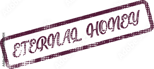 Distressed grunge style rubber stamp featuring the phrase Eternal Honey symbolizing sweet everlasting bond
