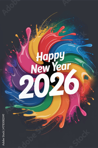 HAPPY NEW YEAR 2026’ surrounded by a vibrant explosion of rainbow paint, symbolizing joy, creativity, and the colorful possibilities of the year ahead.