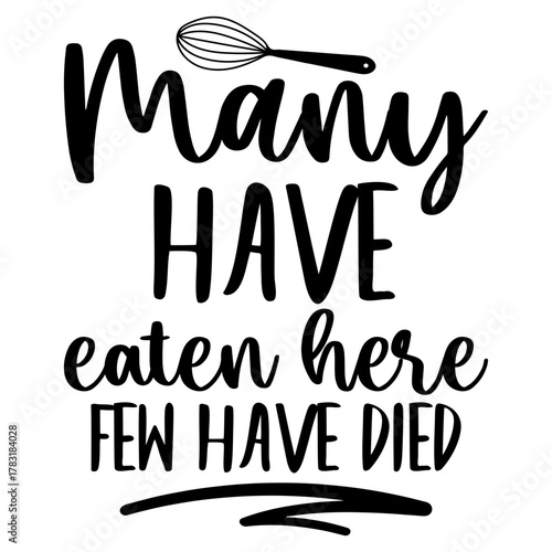 Many have eaten here few have died