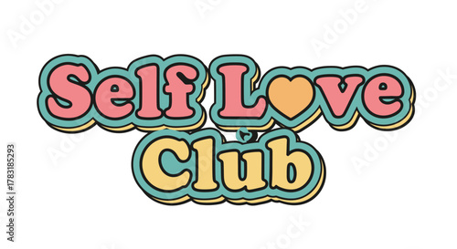 Vibrant Self-Love Club Typography Design with Retro Charm and Positive Message