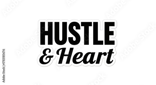 Motivational typography design featuring the message Hustle and Heart for success oriented people