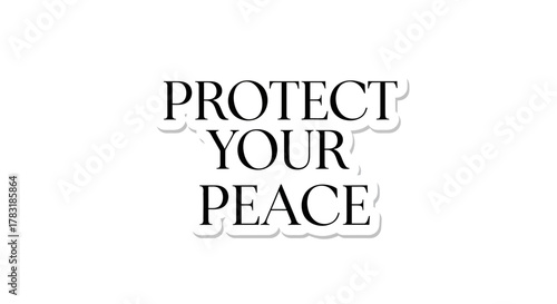 Uplifting message of self-care and mental well-being protect your peace typographic design