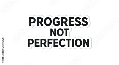 Motivational sticker design encouraging progress over perfection for growth mindset