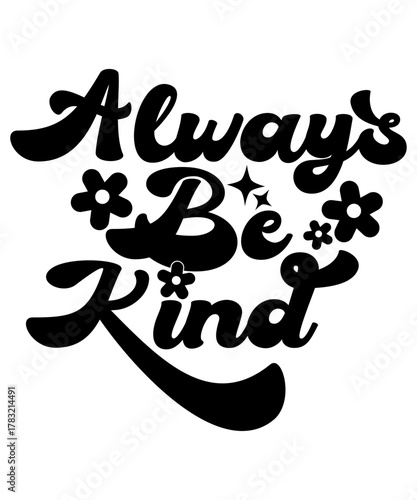 Aesthetic Retro 'Always Be Kind' T-Shirt Design with Flowers and Script Font
