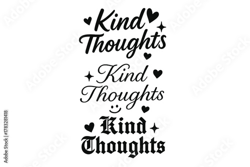 Kind Thoughts Calligraphy. Kind Thoughts. Create a calligraphy lettering illustration of the phrase: Kind