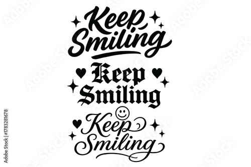 Keep Smiling Calligraphy. Keep Smiling. Create a calligraphy lettering illustration of the phrase: Keep