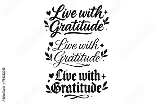Gratitude Calligraphy Designs. Live with Gratitude. Create a calligraphy lettering illustration of the phrase: