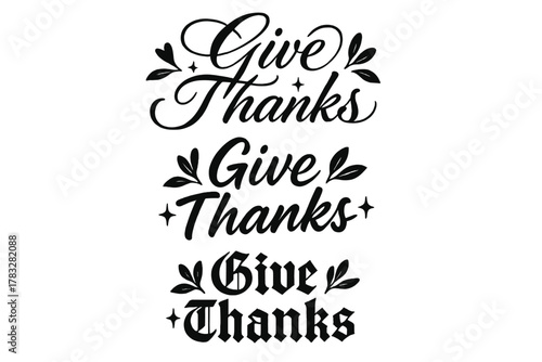 Give Thanks Lettering. Give Thanks. Create a calligraphy lettering illustration of the phrase: Give Thanks.