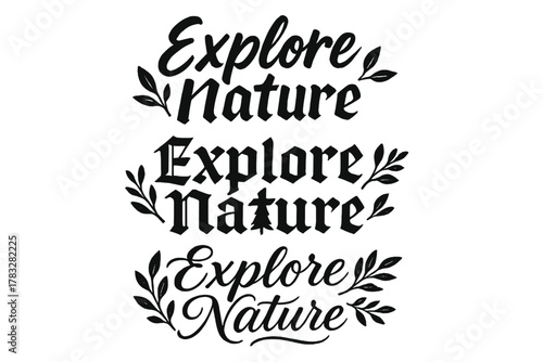 Explore Nature Calligraphy. Explore Nature. Create a calligraphy lettering illustration of the phrase: Explore