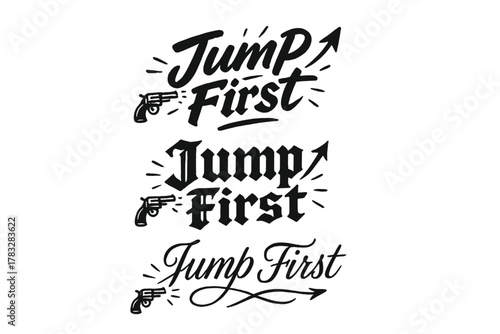 Jump First Typography. Jump First. Create a calligraphy lettering illustration of the phrase: Jump First.