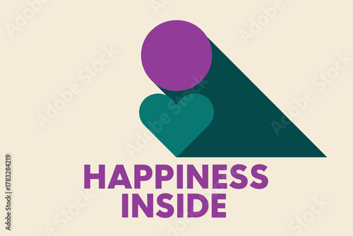 Minimalist Joyful Design. “Happiness Inside”. geometric sans heavy, flat fills, long angled shadows,