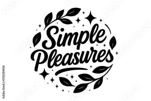 Simple Pleasures Art. “Simple Pleasures”. modern hand lettering, smooth curves, balanced composition, clear