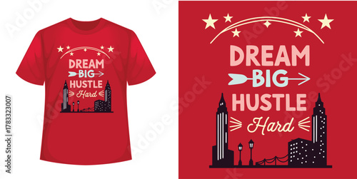 Dream Big Hustle Hard Motivational T-Shirt Design