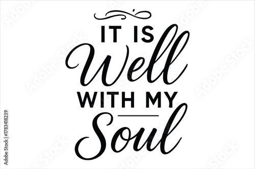 It is well with my soul inspirational typography art design