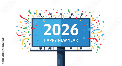 Happy new year 2026 displayed on a billboard surrounded by colorful confetti and streamers celebrating the upcoming year