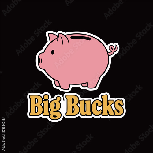 Big Bucks Piggy Bank Sticker Design Illustration with Pink Pig and Yellow Text for Finance, Savings, Investment, and Economic Concepts