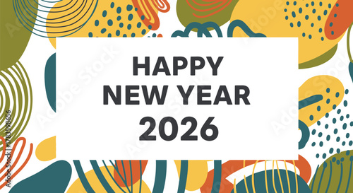 Happy new year 2026 greeting card with abstract organic shapes and playful doodle elements in warm earthy tones