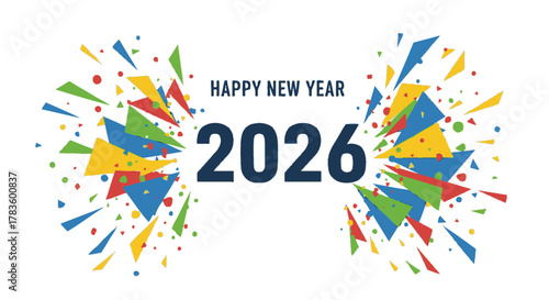 Happy new year 2026 celebration with colorful abstract geometric shapes and confetti explosion on white background