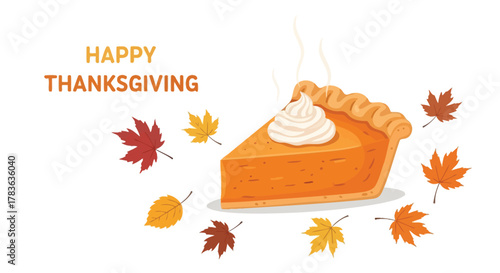 Happy thanksgiving greeting with a slice of pumpkin pie topped with whipped cream and falling autumn leaves