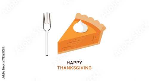 A slice of delicious pumpkin pie with whipped cream and a fork next to it with happy thanksgiving text